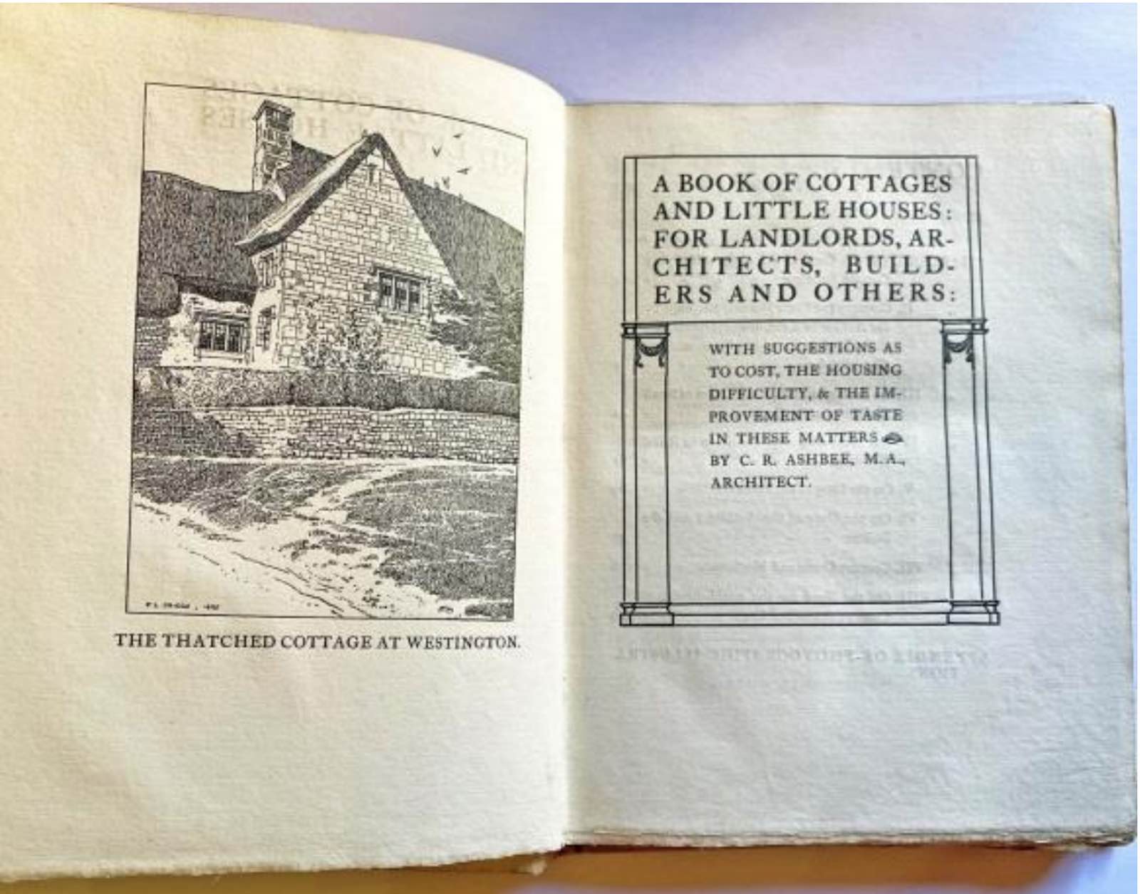 A Book of Cottages and Little Houses for Landords, Architects, Builders and Others by C.R. Ashbee