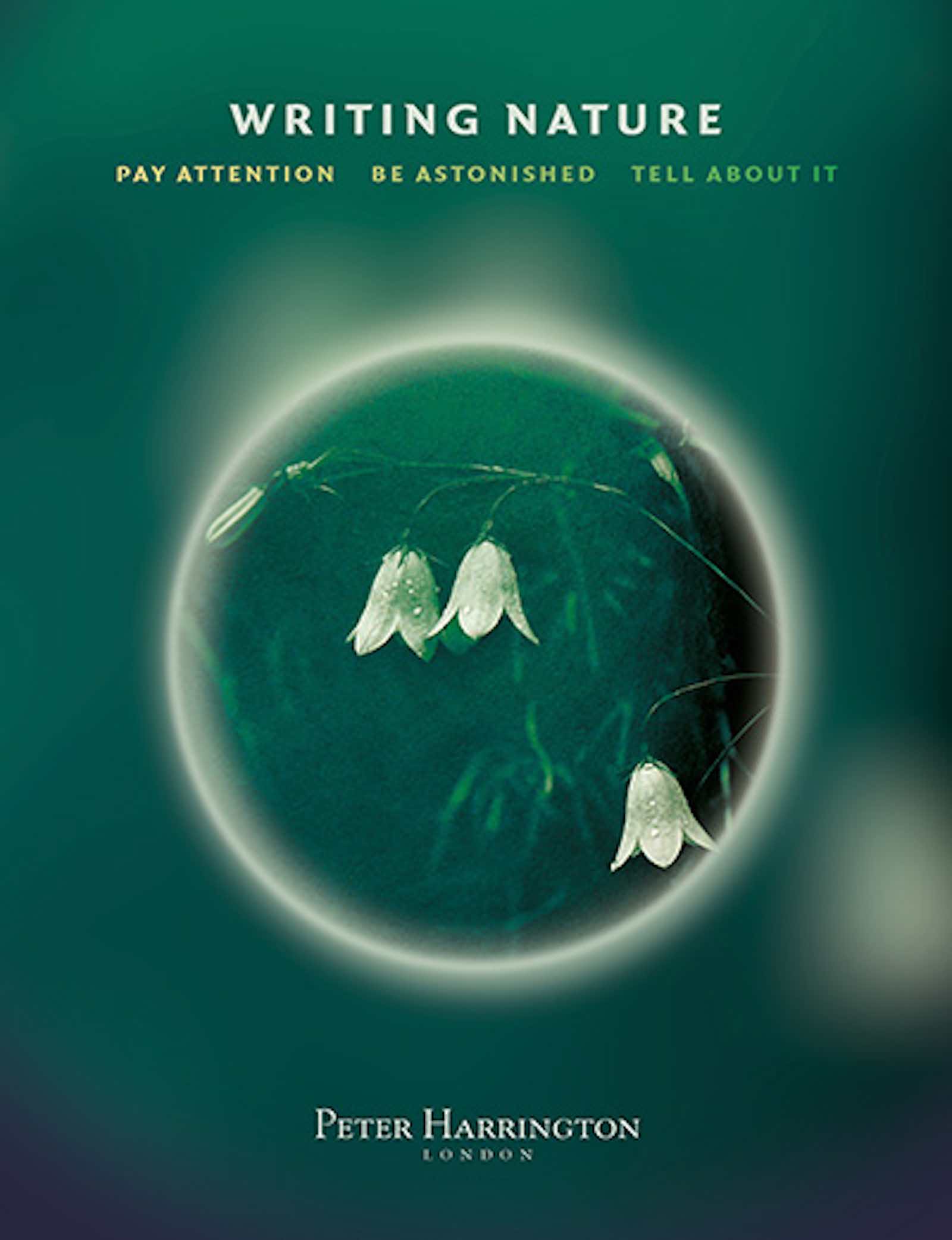 Peter Harrington's Writing Nature – Pay Attention. Be Astonished. Tell About It.
